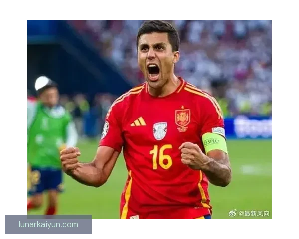 西班牙德拉富恩特上任后战术调整值得关注，球队展现出新的竞争力